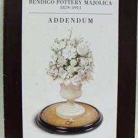 Bendigo pottery Dresden ware Majolica book   addendum by Gregory Hill - Sold for $50 - 2016