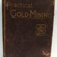 Lot 346 - 1890 hard cover volume - Practical Gold-mining - published by E & F N Spon