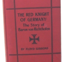 Hardcover 1st edition book - THE RED KNIGHT OF GERMANY, The story of BARON Von RICHTHOFEN - by Floyd Gibbons - 1927 - Sold for $73 - 2008