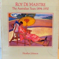 Hardcover volume - ROY DE MAISTRE - The Australian years 1894-1930 - By Heather Johnson with Foreword by Lloyd Rees - Pub by Craftsman House c1988 - Sold for $159 - 2014