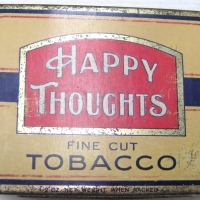 HAPPY THOUGHTS Tobacco TIN, minor surface rust & scuff marks but in excellent cond for age - Sold for $85 - 2008