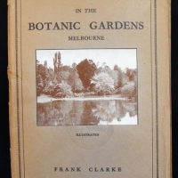 Vintage sc volume IN THE BOTANIC GARDENS MELBOURNE illustrated  by Frank Clarke - publ by Robertson & Mullens 1944 - Sold for $30 - 2015