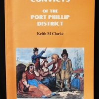 Colonial History book  -  Convicts of the Port Phillip district by Clarke - Sold for $30 - 2015