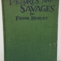 Hardcover Book Pearls And Savages by Capt Frank Hurley 2nd  printing 1925 - Putnam & sons - Sold for $61 - 2015